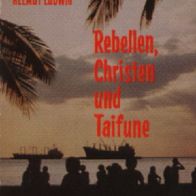 Rebellen, Christen und Taifune / Christlicher Bericht von den Philippinen - GUT