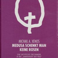 Michail A. Xenos - Medusa schenkt man keine Rosen: Eine untypische Einstimmung (NEU)