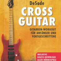 DeSade - Cross Guitar: Gitarren-Workout für Anfänger und Fortgeschrittene (NEU & OVP)