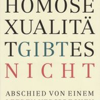 Andreas Lombard - Homosexualität gibt es nicht: Abschied von einem leeren Versprechen