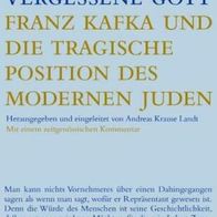 Hans Joachim Schoeps - Der vergessene Gott: Franz Kafka und die tragische Position ..