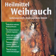 Heilmittel Weihrauch Geheimnisvolle Kraft aus dem Orient Stukenbrock