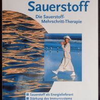 Heilen mit Sauerstoff Die Sauerstoff-Mehrschritt-Therapie