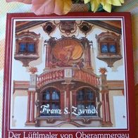 Der Lüftlmaler von Oberammergau - Franz S. Zwinck