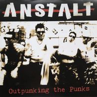 Anstalt - Outpunking the Punks LP (2015) EP-Compilation / 21 Songs / HC-Punk