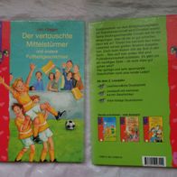 Der vertauschte Mittelstürmer und andere Fußballgeschichten