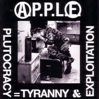 A.P.P.L.E. - Plutocracy = Tyranny & Exploitation LP (1988) US Protest & Anarcho-Punk