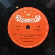 Schellack: Die Heidesänger - Abends, wenn die Glocken läuten/ Sie wußte noch gar