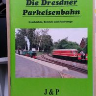Die Dresdner Parkeisenbahn. Geschichte, Betrieb und Fahrzeuge