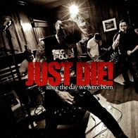 Just Die! - Since the day we were born 7" (2012) Limited Red Vinyl / US HC-Punk