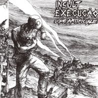 Insult / Execucao - Uomo Artificiale 7" (2005) Italien HC-Punk / Fastcore