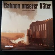 Bahnen unserer Väter - Werner Hardmeier