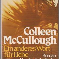 Roman von Colleen McCullough " Ein anderes Wort für Liebe "