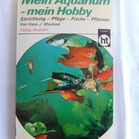 Mein Aquarium - mein Hobby von Hans J. Mayland Humboldt-Verlag