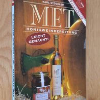 Karl Stückler: Met. Honigweinbereitung leicht gemacht! (Praxisbuch, 1999)
