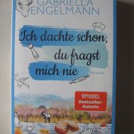 Gabriella Engelmann: Ich dachte schon, du fragst mich nie