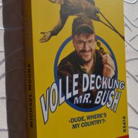 Michael Moore: Volle Deckung, Mr. Bush: »Dude, Where´s My Country?« (2004)(USA)