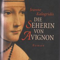 Die Seherin von Avigon " Roman von Jeanne Kalogridis