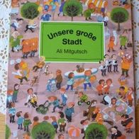 Unsere Große Stadt - Ali Mitgutsch - Großformat