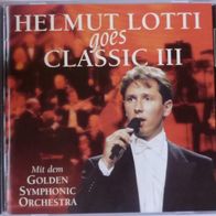 Helmut Lotti goes Classic III - Mit dem Golden Symphonic Orchestra