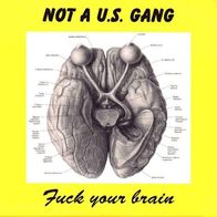 NOT A U.S. GANG - Fuck your brain 7" (1996) Notausgang / Barracuda Rex / Punk