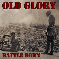 Old Glory - Battle Born 7" (2013) Stratum Records / Limited 500 / US Oi-Punk