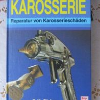 Die Karosserie - Reparatur von Karosserieschäden - 2. Auflage 1994