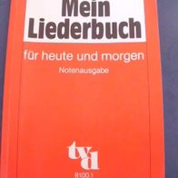 Mein Liederbuch für heute und morgen - Notenausgabe