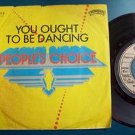People´s Choice - You Ought To Be Dancing -7" Singel 45er (EM)