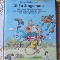 Si-Sa-Singemaus - Detlev Jöcker - Ein Lieder-Bilder-Bastelbuch - 1996