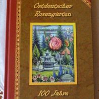 Ostdeutscher Rosengarten - 100 Jahre Erinnerungen