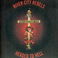 River City Rebels - Headed to hell 7" (2014) Screaming Crow Records / US Punk