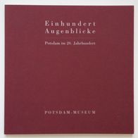 Einhundert Augenblicke - Potsdam im 20. Jahrhundert - Potsdam-Museum
