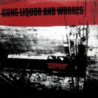 Guns Liquor And Whores - Serpico 10" (2002) Putrid Filth / Canada HC-Punk