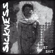 Sickness - Just Shit 7" (2004) Chaotic Noise Records / Frankreich D-Beat / Crust-Punk