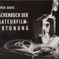 Taschenbuch der Amateurfilm-Vertonung - 1964 - Günther Grote