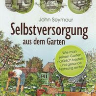 Buch - John Seymour - Selbstversorgung aus dem Garten: Wie man seinen Garten