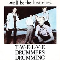 Twelve Drummers Drumming - We´ll be the first ones 7" (1983) Wave / Alternative-Rock