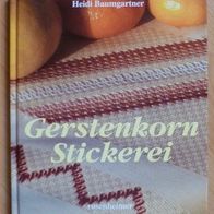 Gerstenkorn Stickerei - Handarbeitsbuch von Heidi Baumgartner