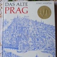 Das alte Prag - Josef Janácek - Biografie einer Weltstadt