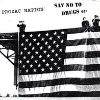 Prozac Nation - Say no to drugs 7" (1996) Incendiary Tactics / US Protest-Punk