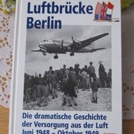 Luftbrücke Berlin - Die dramatische Geschichte der Versorgung aus der Luft 1948/1949