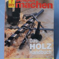 Selber machen - Das Holz Handbuch - Max Bahr