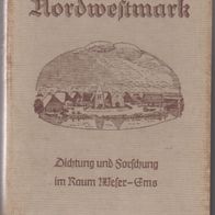 Die Nordwestmark - Dichtung und Forschung im Raum Weser-Ems