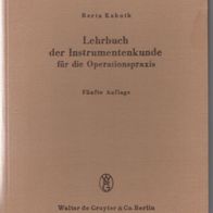 Lehrbuch der Instrumentkunde für die Operationspraxis von Berta Kaboth