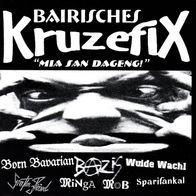V/ A - Bairisches Kruzefix 7" (Wuide Wachl, Bazis, Sparifankal, Born Bavarian)