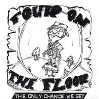 Four On The Floor - The only chance we get 7" (1998) Scumfuck Tradition / Punk