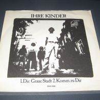 Ihre Kinder - Die graue Stadt °°°7" Single 1971