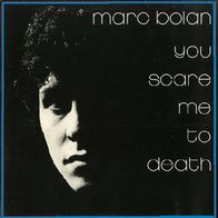 Marc Bolan - You Scare Me To Death - 12" LP - Cherry Red INT 138.200 (D) 1981 T. Rex