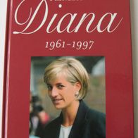 Diana 1961-1997 - Prinzessin Diana - Biografie der Königin der Herzen
